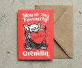 You're My Favourite Gremlin - Valentine's Card