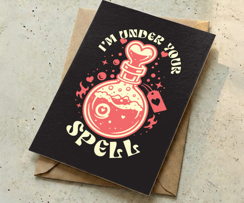 I'm Under Your Spell - Valentine's Card
