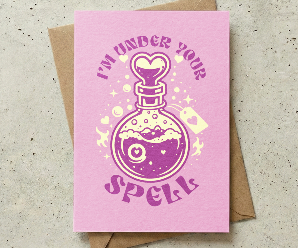 I'm Under Your Spell - Valentine's Card